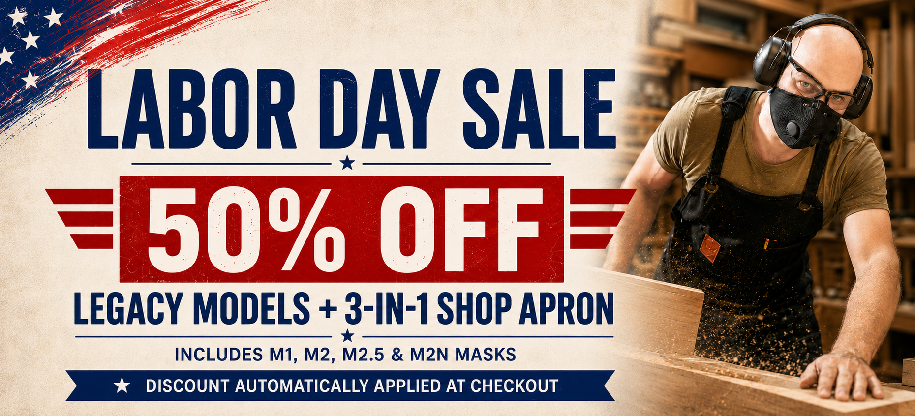 Promotional banner for a Labor Day Sale featuring a woodworker wearing a 3-in-1 shop apron and masks in a workshop. The text reads 'LABOR DAY SALE', '50% OFF', and 'LEGACY MODELS + 3-IN-1 SHOP APRON INCLUDES M1, M2, M2.
